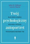 Twój psychologiczny autoportret. Dlaczego czujesz, kochasz, myślisz, postępujesz właśnie tak - zdjęcie
