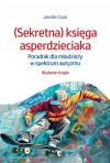 (Sekretna) księga asperdzieciaka. Poradnik dla młodzieży w spektrum autyzmu - zdjęcie