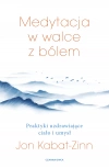 Medytacja w walce z bólem. Praktyki uzdrawiające ciało i umysł - zdjęcie