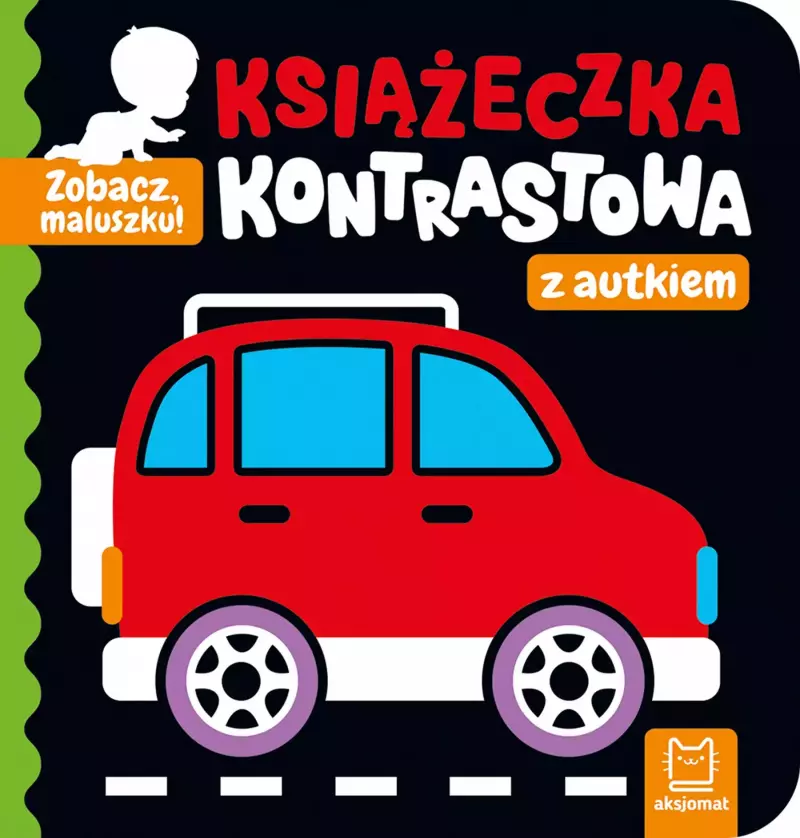 Zobacz, maluszku! Książeczka kontrastowa z autkiem Zobacz, maluszku! Książeczka kontrastowa z autkiem