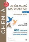 Chemia Zbiór zadań maturalnych Lata 20102025 Poziom rozszerzony 603 zadania CKE z rozwiązaniami Część 1. Chemia ogólna i fizyczna - zdjęcie