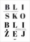 Blisko, bliżej. Rozmowy o tym, co najważniejsze - zdjęcie