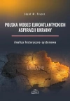Polska wobec euroatlantyckich aspiracji Ukrainy - zdjęcie