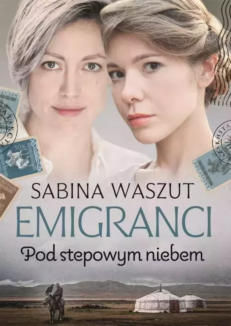 Emigranci. Tom 3. Pod stepowym niebem Emigranci. Tom 3. Pod stepowym niebem
