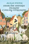 OSOBLIWE HISTORIE PSIAKÓW Z DOLINY FUTRZAKÓW. Opowieści psychoedukacyjne i terapeutyczne - zdjęcie