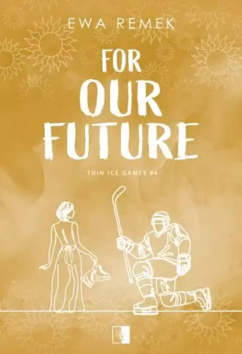For Our Future. Seria Thin Ice Games. Tom 4