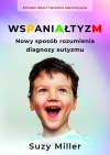Wspaniałtyzm. Nowy sposób rozumienia diagnozy autyzmu - zdjęcie