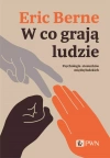 W co grają ludzie. Psychologia stosunków międzyludzkich - zdjęcie