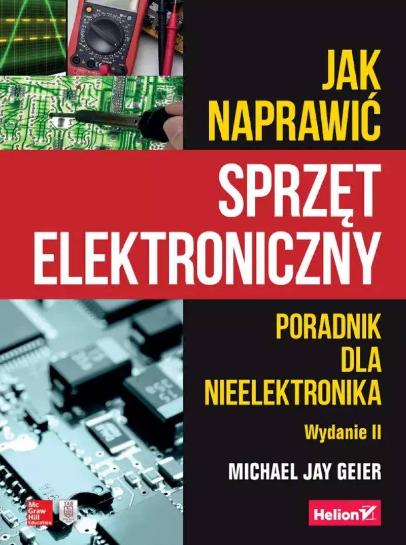 Jak naprawić sprzęt elektroniczny, wydanie 2 Jak naprawić sprzęt elektroniczny, wydanie 2