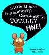 Little Mouse is Absolutely, Completely, Totally Fine! - zdjęcie