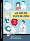 Na tropie mikrobiomu. Ogromny wpływ tycich mikrobów - zdjęcie