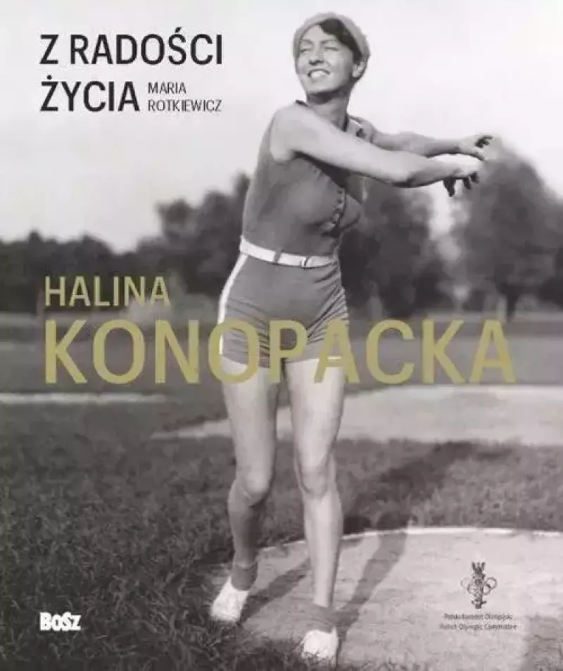 Z radości życia. Halina Konopacka Z radości życia. Halina Konopacka