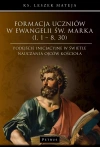 Formacja uczniów w Ewangelii św. Marka (1,1 - 8,30) - zdjęcie