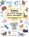 Kawaii. Jak rysować naprawdę urocze zwierzątka? Rysuj stworzonka tak słodko, jak można! - zdjęcie