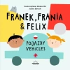 Franek, Frania i Felix. Pojazdy - zdjęcie