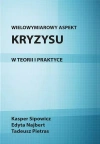 Wielowymiarowy aspekt kryzysu w teorii i praktyce Wielowymiarowy aspekt kryzysu w teorii i praktyce - zdjęcie