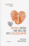 Kochaj Boga i nie bój się być szczęśliwym - zdjęcie