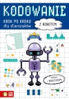 Kodowanie krok po kroku. Dla starszaków. Z robotem - zdjęcie