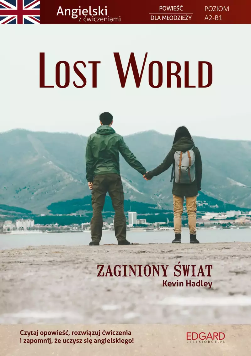 Lost World. Zaginiony świat. Powieść dla młodzieży z ćwiczeniami Lost World. Zaginiony świat. Powieść dla młodzieży z ćwiczeniami