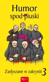 Zasłyszane w zakrystii. Tom 3. Humor spod piuski - zdjęcie