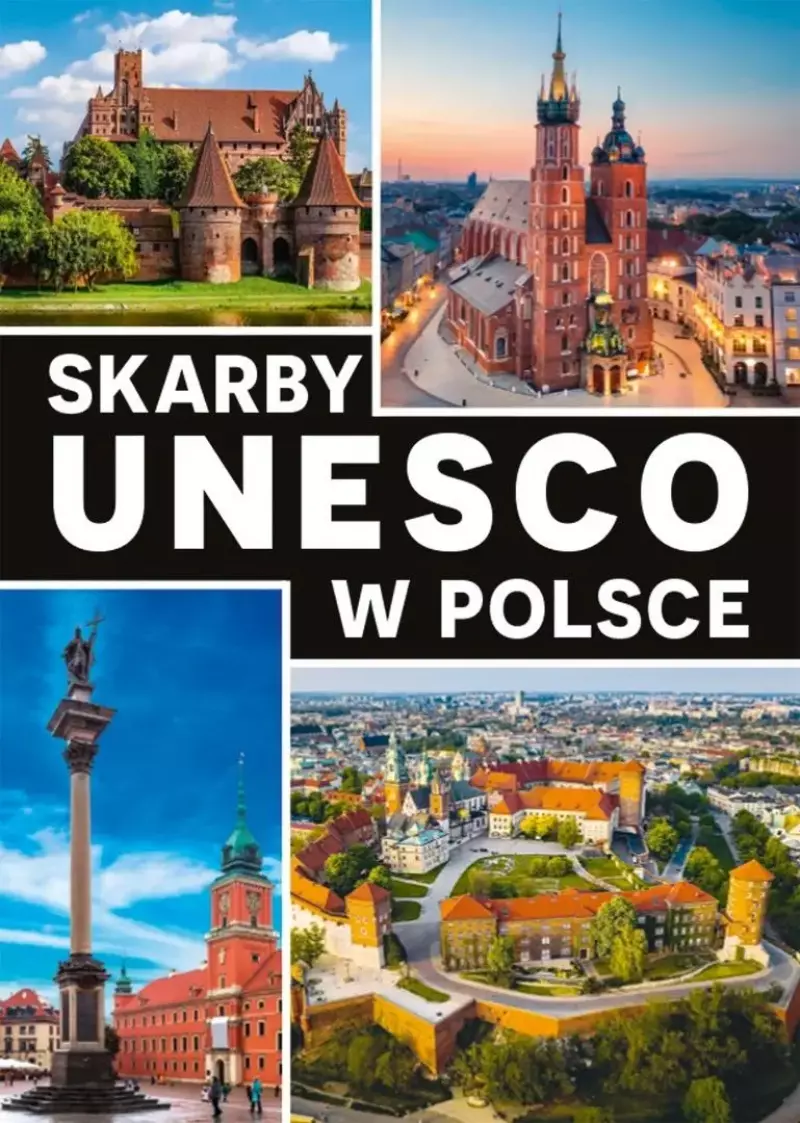Skarby UNESCO w Polsce Skarby UNESCO w Polsce