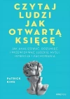Czytaj ludzi jak otwartą księgę. Jak analizować, rozumieć i przewidywać ludzkie myśli, intencje i zachowania Czytaj ludzi jak otwartą księgę. Jak analizować, rozumieć i przewidywać ludzkie myśli, intencje i zachowania - zdjęcie