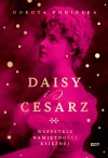 Daisy i cesarz. Wszystkie namiętności księżnej - zdjęcie