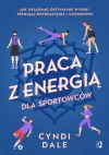 Praca z energią dla sportowców. Jak osiągnąć optymalne wyniki trenując rekreacyjnie i zawodowo - zdjęcie