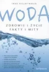 Woda. Zdrowie i życie. Fakty i mity - zdjęcie