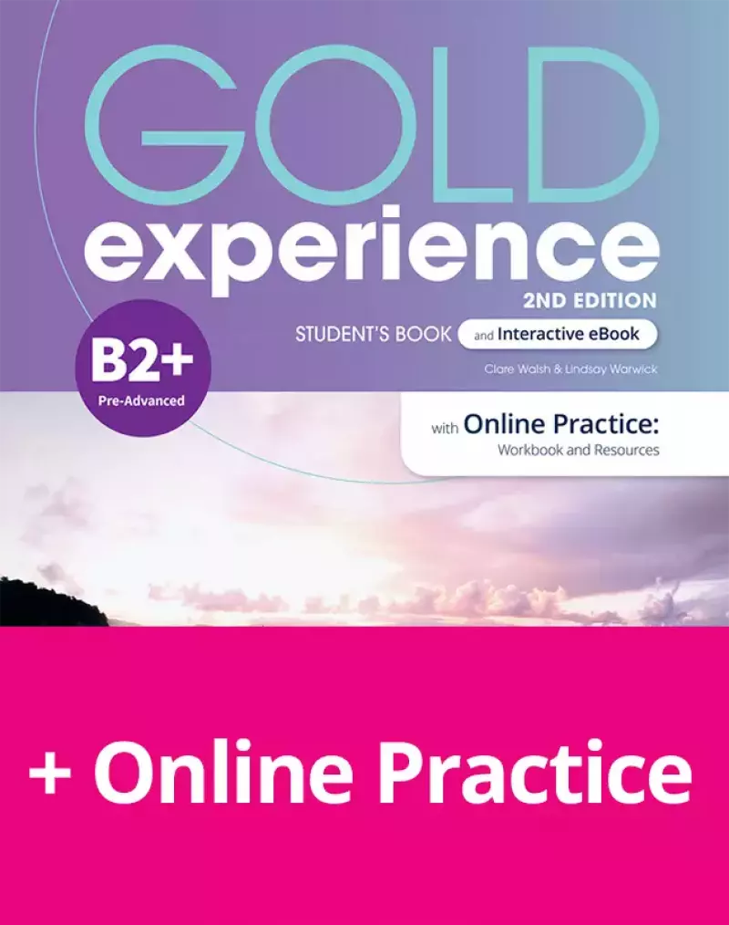 Gold Experience 2nd Edition. Student's Book with Online Practice Gold Experience 2nd Edition. Student's Book with Online Practice
