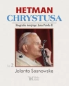 Hetman Chrystusa. Biografia świętego Jana Pawła II. Tom 2 - zdjęcie