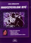 Nauczycielem być! Jak zapanować nad trudnymi zachowaniami uczniów i porozumieć się z klasą - zdjęcie