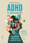 ADHD u dorosłych. Jak ułatwić sobie życie i uspokoić myśli - zdjęcie