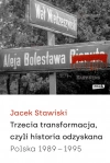 Trzecia transformacja, czyli odzyskanie historii. Polska 1989-1995 - zdjęcie