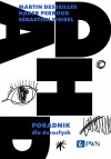 ADHD. Poradnik dla dorosłych - zdjęcie