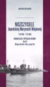 Niszczyciele Japońskiej Marynarki Wojennej 7 XII 1941-2 IX 1945. Organizacja i potencjał bojowy. Tom 4. Okręgi morskie, floty, grupy flot - zdjęcie