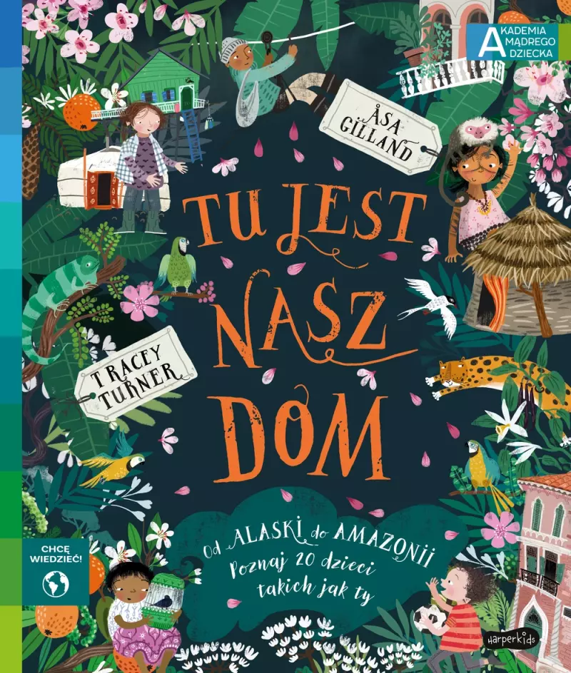 Tu jest nasz dom. Akademia Mądrego Dziecka. Chcę wiedzieć Tu jest nasz dom. Akademia Mądrego Dziecka. Chcę wiedzieć