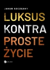 Luksus kontra proste życie - zdjęcie