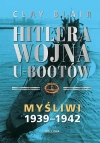 Hitlera wojna U-Bootów. Tom 1: Myśliwi 1939-1942 - zdjęcie