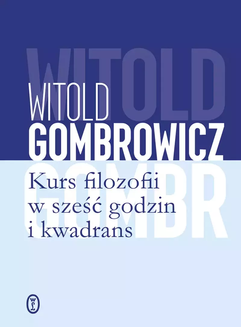 Kurs filozofii w sześć godzin i kwadrans Kurs filozofii w sześć godzin i kwadrans
