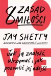 8 zasad miłości. Jak ją znaleźć, utrzymać i jak pozwolić jej odejść - zdjęcie