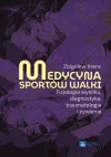 Medycyna sportów walki. Fizjologia wysiłku, diagnostyka, traumatologia i żywienie - zdjęcie