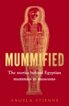 Mummified: The Stories Behind Egyptian Mummies in Museums - zdjęcie
