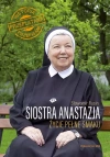 Siostra Anastazja. Życie pełne smaku. Historia przeplatana przepisami - zdjęcie
