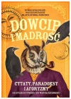 Dowcip i mądrość. Cytaty, paradoksy i aforyzmy od starożytności do współczesności - zdjęcie