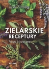 Zielarskie receptury. Proste i skuteczne - zdjęcie