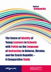 The Sense of Identity of Young Learners in Schools with Polish as the Language of Instruction in Belarus, Ukraine and the Czech Republic - A Comparative Study - zdjęcie
