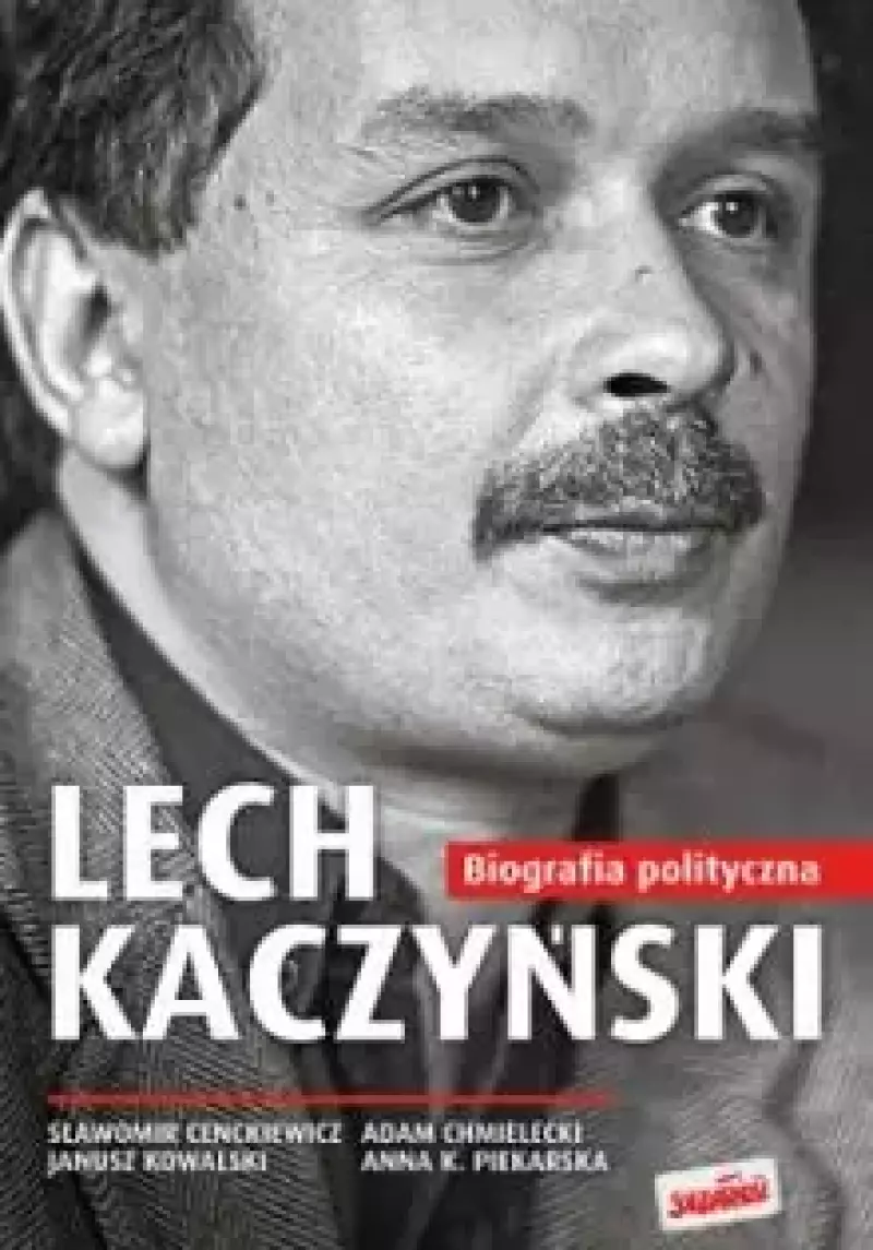 Lech Kaczyński. Biografia polityczna Lech Kaczyński. Biografia polityczna