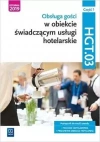 Obsługa gości w obiekcie świadczącym usługi hotelarskie. Kwalifikacja HGT.03. Podręcznik do nauki zawodu. Technik hotelarstwa. Pracownik obsługi hotelowej. Część 1 - zdjęcie