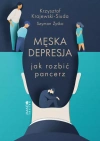 Męska depresja. Jak rozbić pancerz - zdjęcie